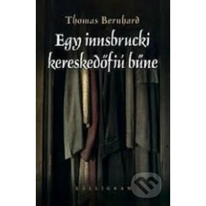 Egy innsbrucki kereskedőfiú bűne - Thomas Bernhard