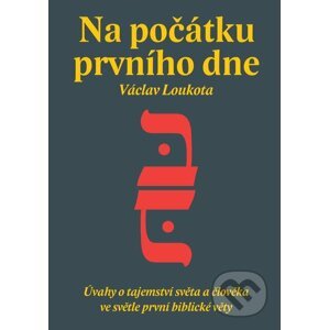 E-kniha Na počátku prvního dne - Václav Loukota
