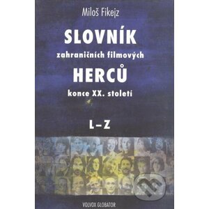E-kniha Slovník zahraničních filmových herců konce XX. století II. - Miloš Fikejz
