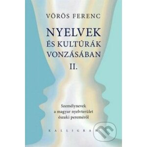 Nyelvek és kultúrák vonzásában II. - Ferenc Vörös