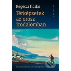 Térképzetek az orosz irodalomban - Ildikó Regéczi