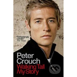 Walking Tall: My Story - Peter Crouch
