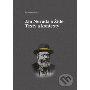 Jan Neruda a Židé: Texty a kontexty - Michal Frankl, Jindřich Toman