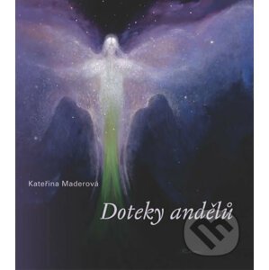 Doteky andělů - Kateřina Maderová