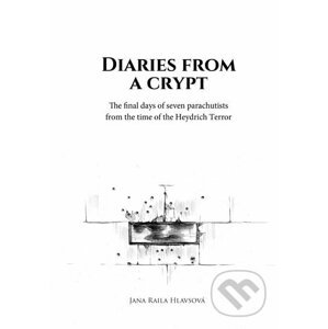Diaries from a Crypt - Jana Raila Hlavsová