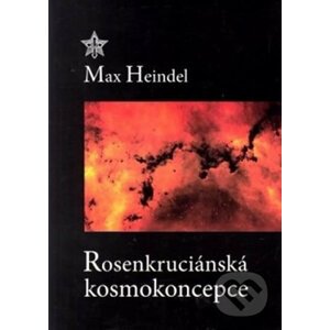 Rosenkruciánská kosmokoncepce - Max Heindel