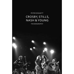 Crosby, Stills, Nash & Young - Peter Doggett