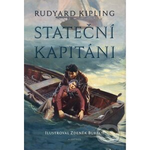 Stateční kapitáni - Rudyard Kipling, Zdeněk Burian (ilustrátor)
