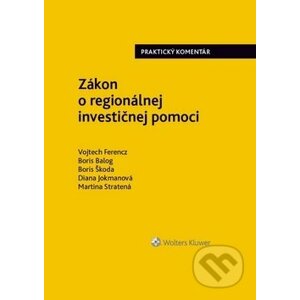 Zákon o regionálnej investičnej pomoci - Vojtech Ferencz, Boris Balog, Boris Škoda, Diana Jokmanová, Martina Stratená