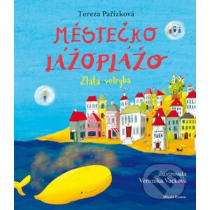 Městečko Lážoplážo - Zlatá velryba - Tereza Pařízková