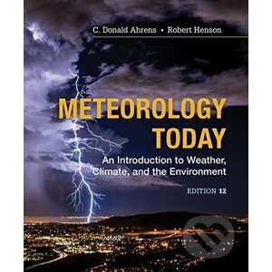 Meteorology Today: An Introduction to Weather, Climate and the Environment - C.Donald Ahrens, Robert Henson