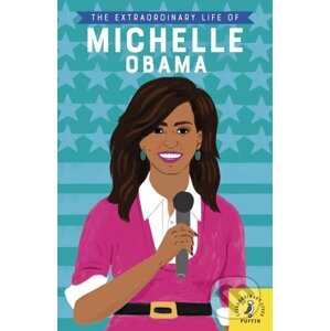 The Extraordinary Life of Michelle Obama - Sheila Kanani, Sarah Walsh (ilustrátor)