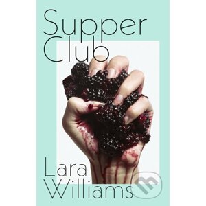 Supper Club - Lara Williams
