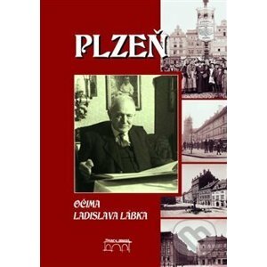 Plzeň očima Ladislava Lábka - Maderová Marie