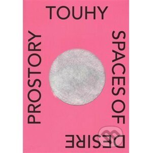 Prostory touhy / Spaces of Desire - Ladislav Zikmund-Lender