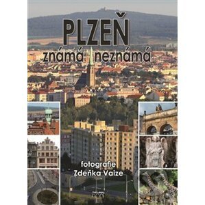 Plzeň známá neznámá - Petr Flachs