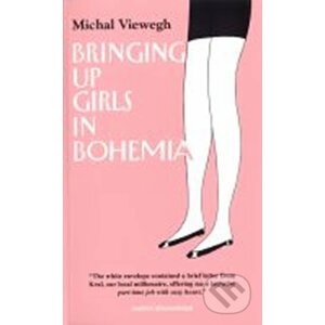 Bringing up Girls in Bohemia - Michal Viewegh