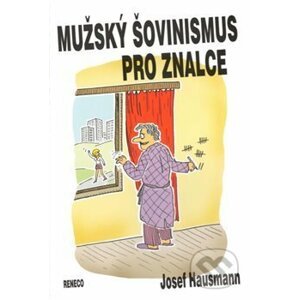 Mužský šovinismus pro znalce - Josef Hausmann