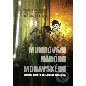 Mudrování národu moravského - Jiří Severin