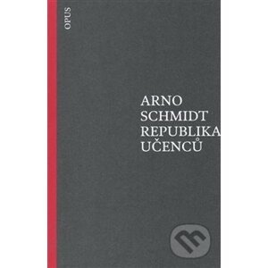 Republika učenců - Arno Schmidt