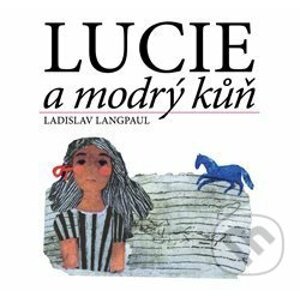 Lucie a modrý kůň - Ladislav Langpaul