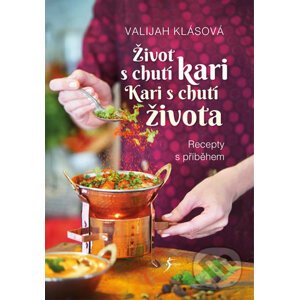 Život s chutí kari – Kari s chutí života - Valijah Klásová