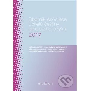 Sborník Asociace učitelů češtiny jako cizího jazyka 2017 - Lenka Suchomelová