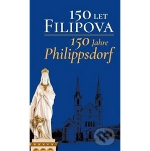 150 let Filipova / 150 Jahre Philippsdorf - Pavel Mervart