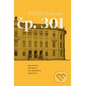Příběh budovy čp. 301 - Petra Bubeníčková, Michal Čuřín, Nela Mlsová, Alena Zachová