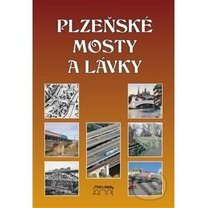 Plzeňské mosty a lávky - Miroslav Liška