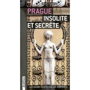 Prague insolite et secrete - Martin Stejskal