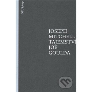 Tajemství Joe Goulda - Joseph Mitchell
