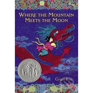 Where the Mountain Meets the Moon - Grace Lin