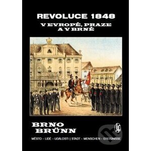 Revoluce 1848 v Evropě, Praze a v Brně - Vladimír Filip