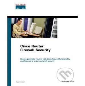 Cisco Router Firewall Security - Richard A. Deal