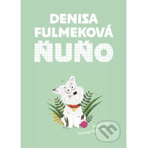 Ňuňo - Denisa Fulmeková, Hedviga Gutierrez (ilustrátor)