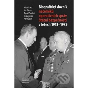 Biografický slovník náčelníků operativních správ Státní bezpečnosti v letech 1953 - 1989 - Milan Bárta