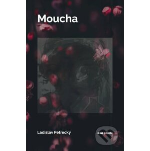 Moucha - Ladislav Petrecký