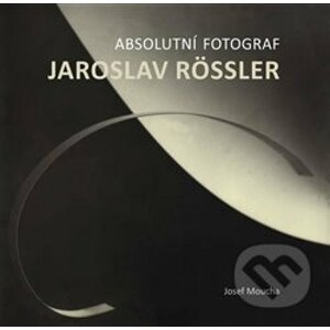 Absolutní fotograf Jaroslav Rössler - Josef Moucha