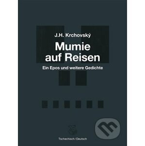 Mumie auf Reisen / Mumie na cestách - J.H. Krchovský