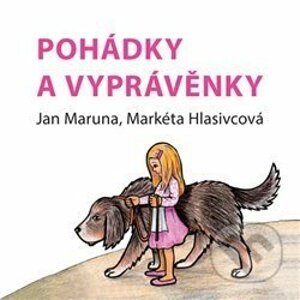 Pohádky a vyprávěnky - Markéta Hlasivcová, Jan Maruna, Dagmar Španillerová (ilustrácie)
