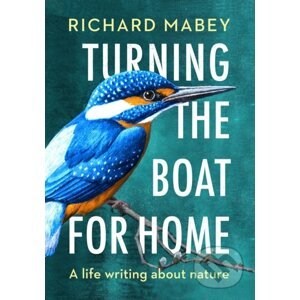 Turning the Boat for Home - Richard Mabey