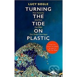 Turning the Tide on Plastic - Lucy Siegle