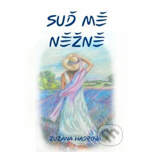 E-kniha Suď mě něžně - Zuzana Hadrová