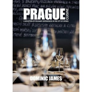 Prague Cuisine - James Dominic Holcombe