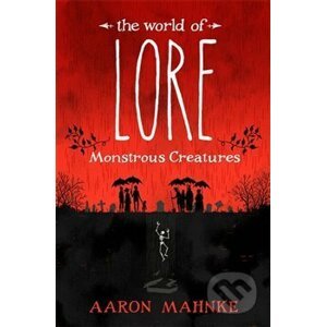 The World of Lore - Aaron Mahnke