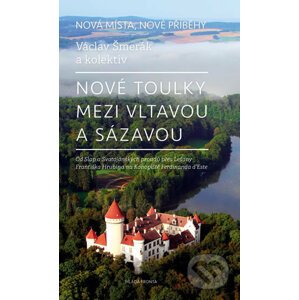 Nové toulky mezi Vltavou a Sázavou - Václav Šmerák