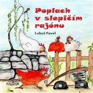 Poplach v slepičím rajónu - Luboš Pavel, Radka Snížková (ilustrátor)