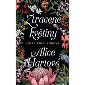 Ztracené květiny Alice Hartové - Holly Ringland