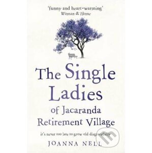 The Single Ladies of Jacaranda Retirement Village - Joanna Nell